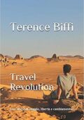 Terence Biffi  - Travel Revolution: Una storia di viaggio, libertà e cambiamento (2019)