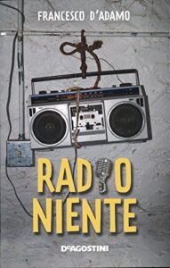 Francesco D’Adamo – Radio Niente (2011)