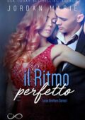 Jordan Marie - Lucas Brothers Vol. 1. Il ritmo perfetto (2018)