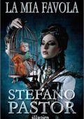 Stefano Pastor - La mia favola (2016)