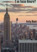 Emily Black - E se fosse amore? (2019)