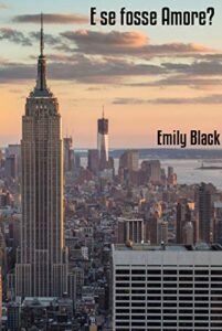 Emily Black – E se fosse amore? (2019)
