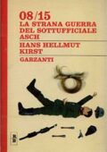 Hans Hellmut Kirst - 08/15 La strana guerra del sottufficiale Asch (1967)