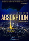 img Eugene Pitch - Absorption: I Colori del Sangue (2018)
