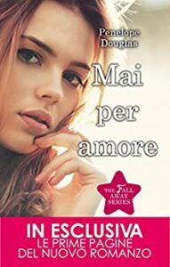 Penelope Douglas – The fall away Vol. 1. Mai per amore (2014)