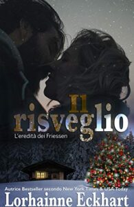 Lorhainne Eckhart – L’eredità dei Friessen Vol.05. Il risveglio (2019)