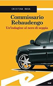 Cristina Rava – Commissario Rebaudengo. Un’indagine al nero di seppia (2012)