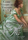 Tamara Gill - I Lord di Londra Vol. 4. Come vessare un Visconte (2020)
