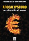 Eugenio Benetazzo, Gianluca Versace - Apocalypseuro: Occidentali's Dramma (2017)