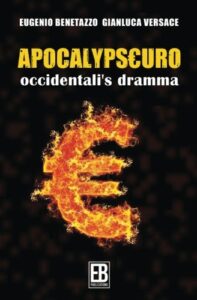 Eugenio Benetazzo, Gianluca Versace – Apocalypseuro: Occidentali’s Dramma (2017)