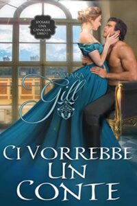 Tamara Gill – Sposare una Canaglia Vol. 1. Ci Vorrebbe un Conte (2020)