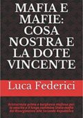 img Dott Luca Federici - MAFIA E MAFIE: COSA NOSTRA E LA DOTE VINCENTE (2018)