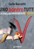 img Carlo Baccetti  - Uno contro tutti. La sfida del Movimento 5 Stelle (M5S) (ARIA NOVA Vol. 1) (2