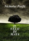 Nicholas Parfit - Il Velo di Maya (2016)