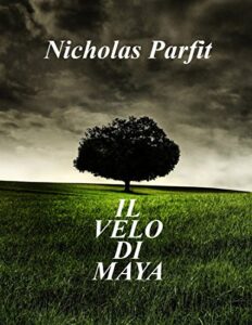 Nicholas Parfit – Il Velo di Maya (2016)