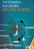 Veit Heinichen - La calma del piu forte (2011)