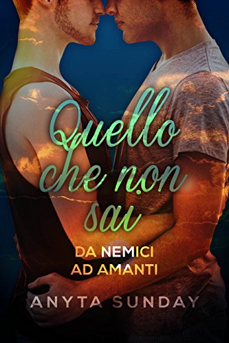 Anyta Sunday – Da nemici ad amanti Vol. 1 – Quello che non sai (2016)