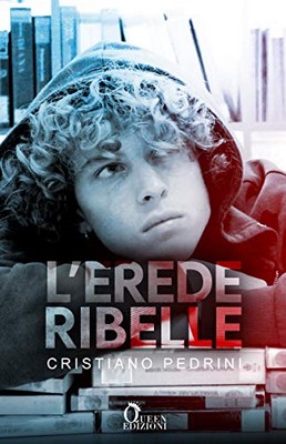 Cristiano Pedrini – L’erede ribelle (2020)