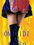 Teresa Angelico  - Omicidi al Liceo (2012)