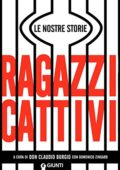 img Don Claudio Burgio - Ragazzi cattivi: Le nostre storie (2014)