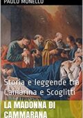 img Paolo Monello- La Madonna di Cammarana: Storia e leggende tra Camarina e Scoglitti (Saggi, arti