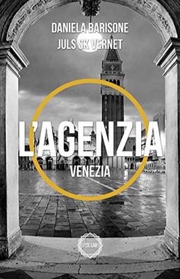 Daniela Barisone – L’Agenzia Venezia (Soglie Instabili Vol. 2) (2020)
