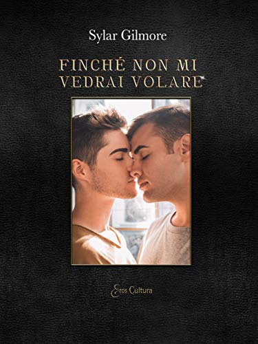 Sylar Gilmore – Finché non mi vedrai volare (2019)