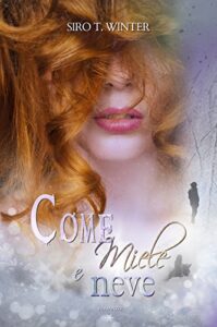 Siro T. Winter – Come miele e neve (2015)