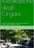img Laura Vanni - Meditazione degli Organi: Teoria e pratica della meditazione ispirata ai principi