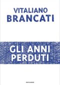 Vitaliano Brancati - Gli anni perduti (2019)