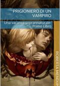 img Roberta Menduni - Prigioniero di un vampiro (2019)