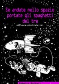 img Roberto Botturi - Se andate nello spazio portate gli spaghetti del tre (2019)