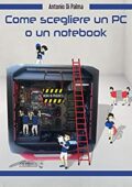 Antonio Di Palma - Come scegliere un PC o un notebook (2018)