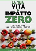 img GIADA CICOGNA - LA TUA VITA A IMPATTO ZERO: CONTINE 2 LIBRI: Cibo, Spesa, Cucina e Casa e Uffic