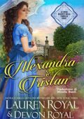Lauren Royal, Devon Royal - Alexandra & Tristan (Le spose Regency della famiglia Chase Vol. 1) (2018)