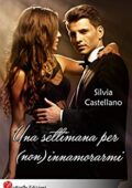 img Silvia Castellano - Una settimana per (non) innamorarmi (2018)