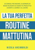 img Nicola Arcimboldi - La tua perfetta routine mattutina  (2018)