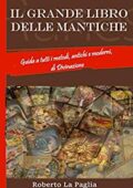 img Roberto La Paglia- Il grande libro delle Mantiche: Guida a tutti i metodi, antichi e moderni, d