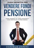 img Daniele Zanini  - La Guida Definitiva per Vendere Fondi Pensione (2019)