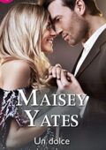 Maisey Yates - Un dolce incarico (2015)