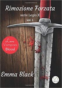 Emma Black – Legio X Vol. 1. Rimozione Forzata (2017)