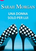 Sarah Morgan - Una donna solo per lui (2015)