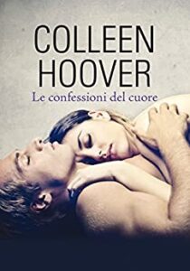 Colleen Hoover – Le confessioni del cuore (2015)