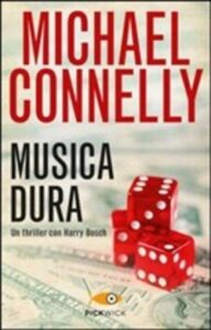 Michael Connelly – Musica dura (2014)