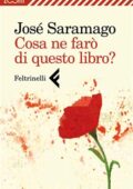 José Saramago - Cosa ne farò di questo libro? (2013)