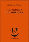 Mordecai Richler - Un mondo di cospiratori (2014)
