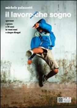Michele Palazzetti – Il lavoro senza virgola che sogno (2014)