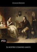img Charles Dickens - Il nostro comune amico (Edizione illustrata 2008)