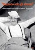 img Roberto Bosio - «Muoiono solo gli stronzi». La straordinaria vita di Mario Monicelli (2014)