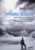 Andy Hall - Inferno bianco. Storia della più grande tragedia alpinistica sulla vetta del McKinley (2014)